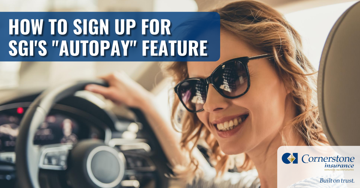 Cornerstone Insurance | How to Sign Up For SGI’s Autopay Feature