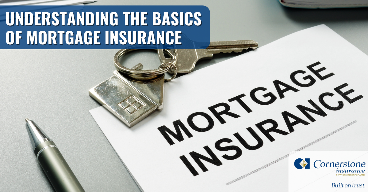 The Basics of Mortgage Insurance Cornerstone Insurance