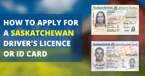 How To Apply For a Saskatchewan Drivers License