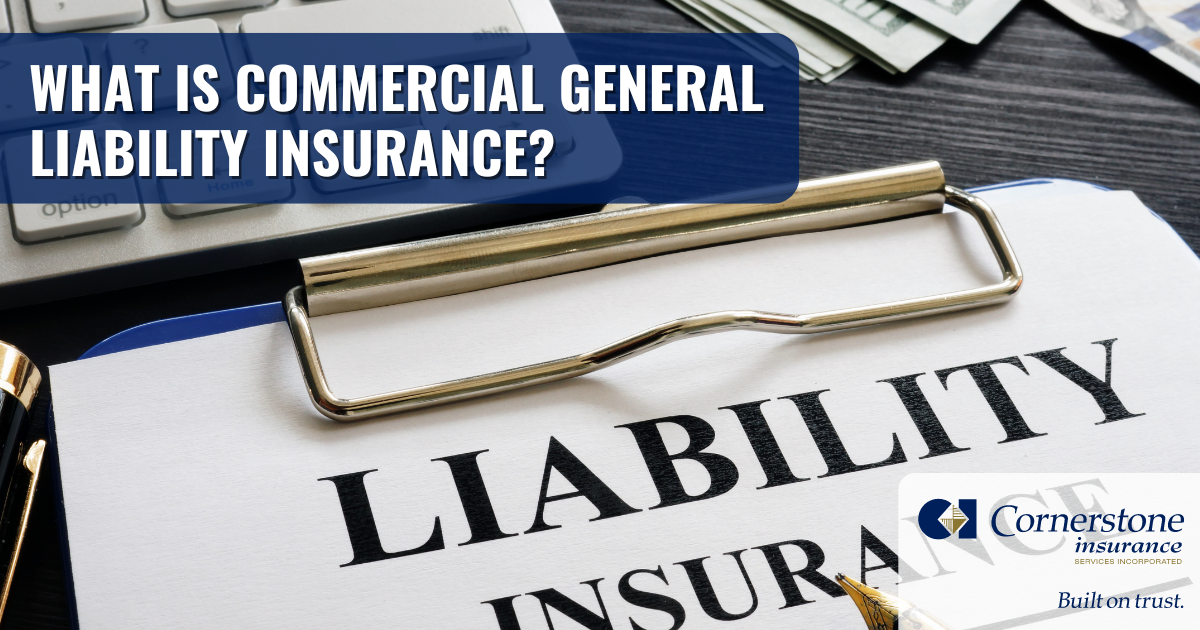 What Is Commercial General Liability Insurance? What Is Commercial General Liability Insurance?