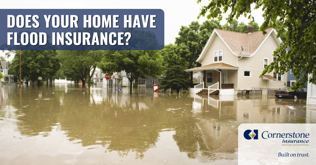 Does Your Home Have Flood Insurance? Does Your Home Have Flood Insurance?